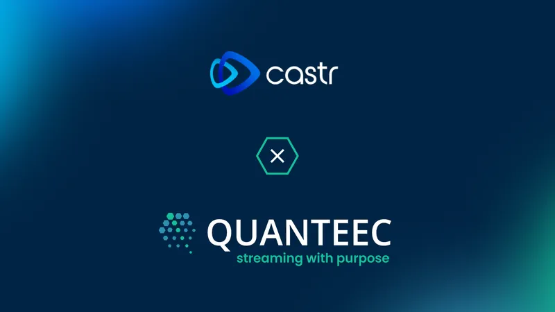 Castr Integrates with QUANTEEC: Revolutionizing Live Streaming for Community Clients